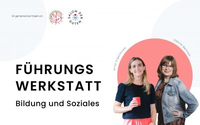 Führungswerkstatt Bildung und Soziales – Inspiration, Austausch und Weiterentwicklung